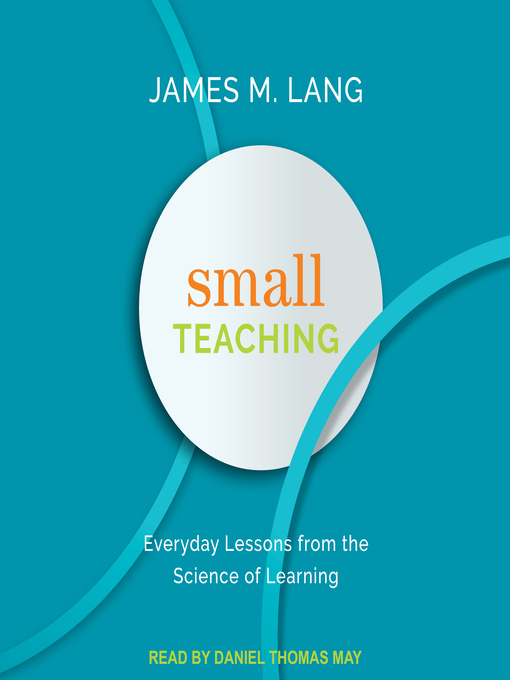Title details for Small Teaching by James M. Lang - Available